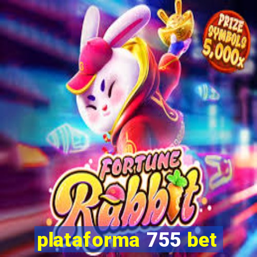 plataforma 755 bet